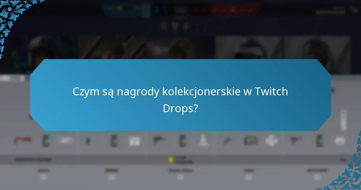 Czym są przedmioty limitowane w Twitch Drops?