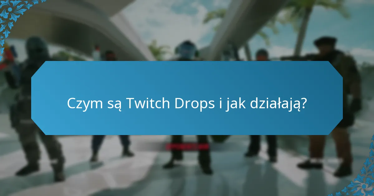 Jak Twitch Drops są zintegrowane z rozgrywką?