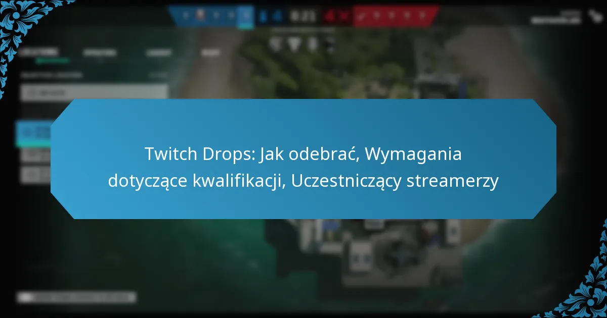 Twitch Drops: Jak odebrać, Wymagania dotyczące kwalifikacji, Uczestniczący streamerzy