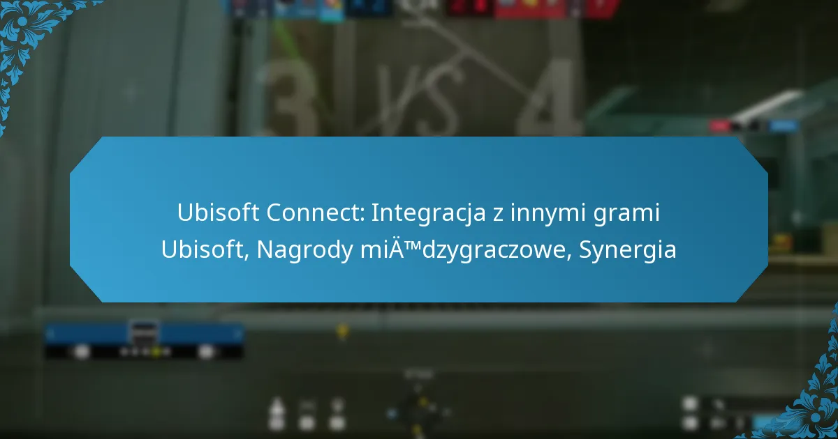 Ubisoft Connect: Integracja z innymi grami Ubisoft, Nagrody międzygraczowe, Synergia