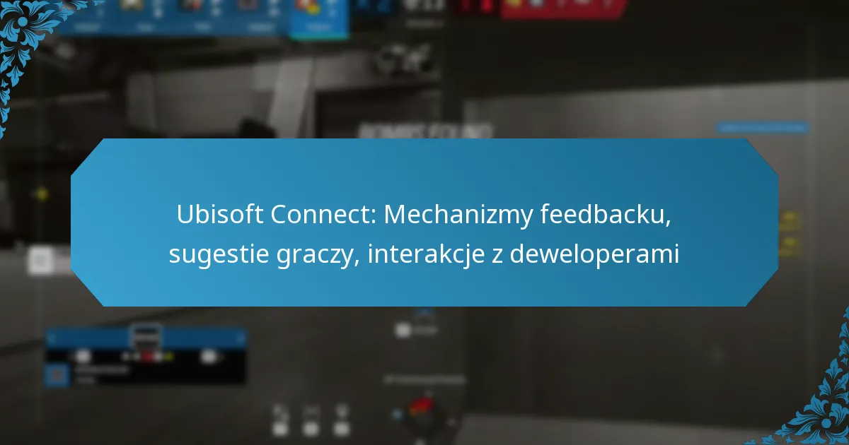 Ubisoft Connect: Mechanizmy feedbacku, sugestie graczy, interakcje z deweloperami