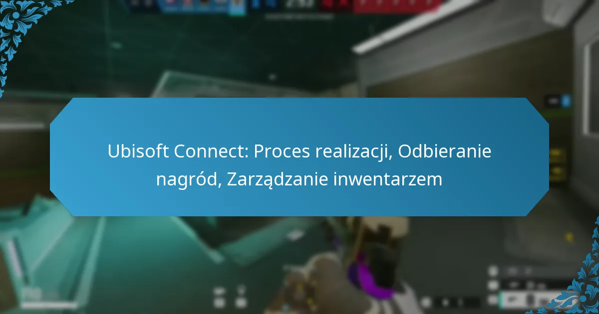 Ubisoft Connect: Proces realizacji, Odbieranie nagród, Zarządzanie inwentarzem