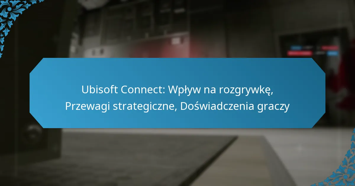 Ubisoft Connect: Wpływ na rozgrywkę, Przewagi strategiczne, Doświadczenia graczy