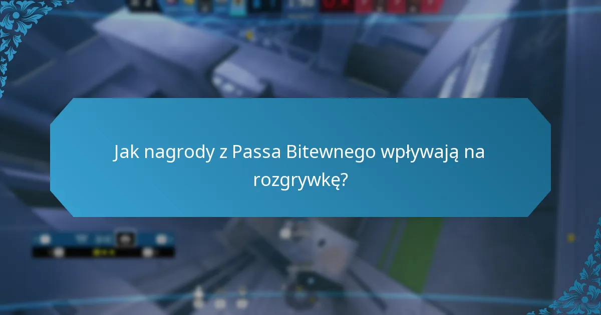 Jak nagrody z Passa Bitewnego wpływają na rozgrywkę?