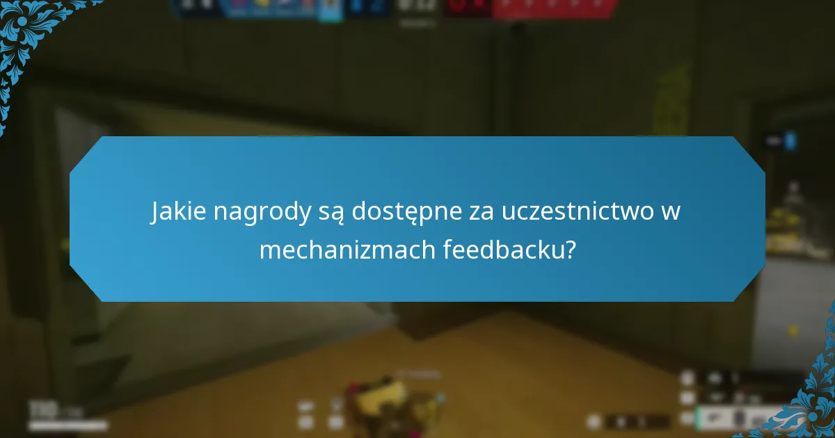 Jakie nagrody są dostępne za uczestnictwo w mechanizmach feedbacku?