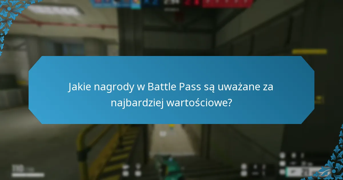 Jakie nagrody w Battle Pass są uważane za najbardziej wartościowe?