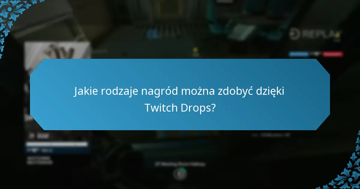Jakie są powszechne problemy z Twitch Drops?