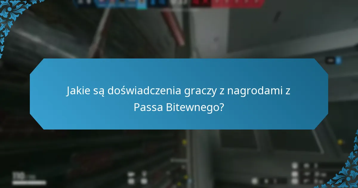 Jakie są doświadczenia graczy z nagrodami z Passa Bitewnego?