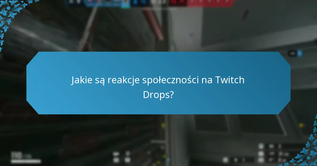 Którzy streamerzy skutecznie wykorzystali Twitch Drops?